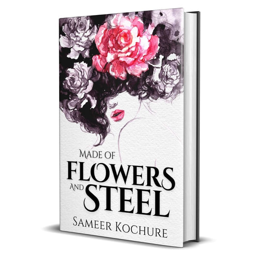 Made of Flowers and Steel — Hardcover